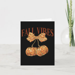 Fall Vibes-fall Lover Thanksgiving Day-autumn Cher Card