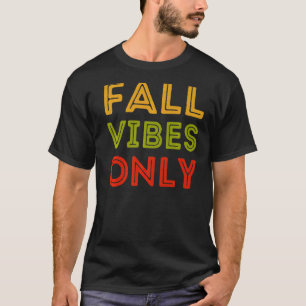Fall Vibes Only Pumpkin Spice Harvest Autumn Men W T-Shirt