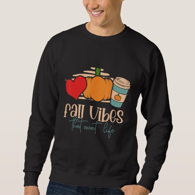 Fall Vibes That Aunt Life Best Auntie Ever Hello A Sweatshirt (Front)