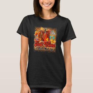 Fall Vibes & That Cma Life Fall Nurse Day Nurse W T-Shirt