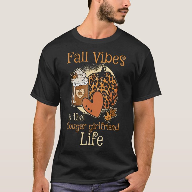Fall Vibes That Cougar Girlfriend Life Proud Girlf T-Shirt (Front)