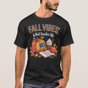 Fall Vibes & That Educator Life Pumpkin Thanksgivi T-Shirt