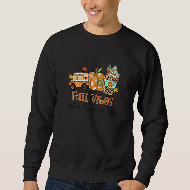 Fall Vibes & That Paramedic Life Ambulance Pumpkin Sweatshirt (Front)