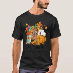Fall Vibes & That PICU Nurse Life Autumn Thanksgiv T-Shirt