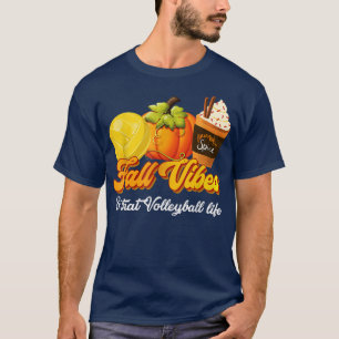 Fall Vibes That Volleyball Autumn Pumpkin Spice La T-Shirt
