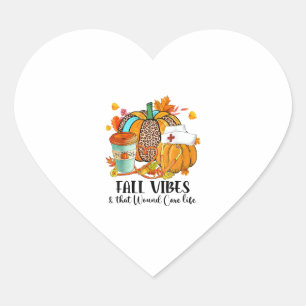 Fall Vibes & That Wound Care Life Autumn Lover Tha Heart Sticker