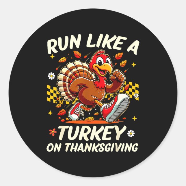 Fall Vibes Turkey Trot Run Like A Turkey On Thanks Classic Round Sticker (Front)