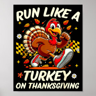 Fall Vibes Turkey Trot Run Like A Turkey On Thanks Poster