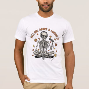 Falling Apart and Loving It Skeleton T-Shirt