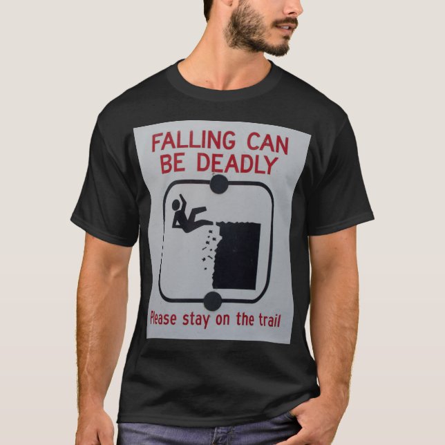Falling can be deadly T-Shirt (Front)