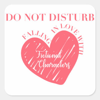 Falling in Love with fictional characters Square Sticker