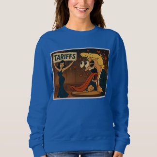 Falling in love with Tariffs Sweatshirt