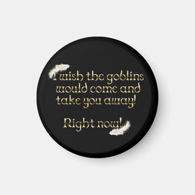 Falln Goblins Take You Away Magnet (Front)