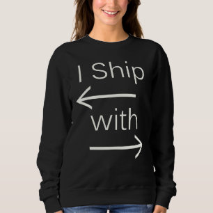 Falln I Ship It (You Choose Background Colour!) Sweatshirt