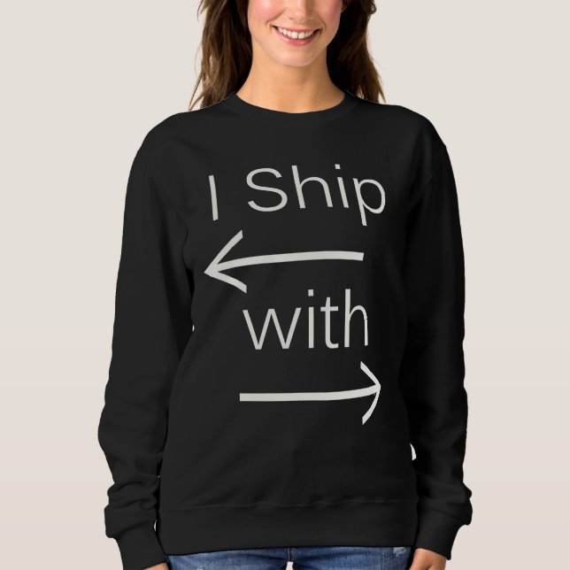 Falln I Ship It (You Choose Background Colour!) Sweatshirt (Front)