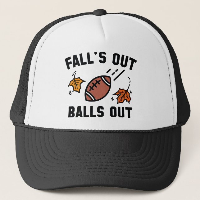 Fall's Out Balls Out Trucker Hat (Front)
