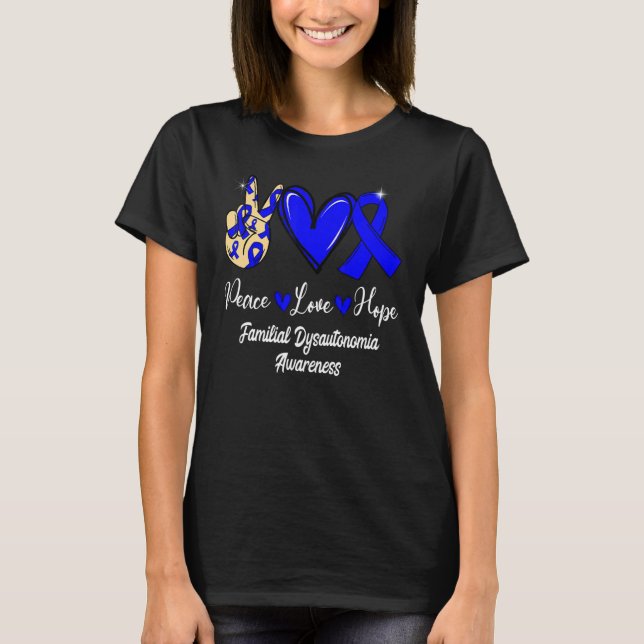 Familial Dysautonomia Awareness Peace Love Hope Bl T-Shirt (Front)
