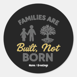 Families Are Built, Not Born Adoption Awareness  Classic Round Sticker