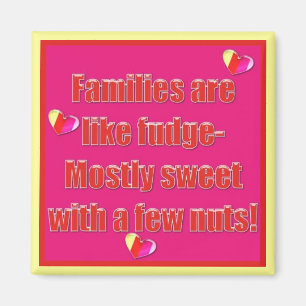 "Families are life fudge - Magnet