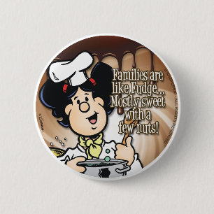 Families are Like Fudge 6 Cm Round Badge