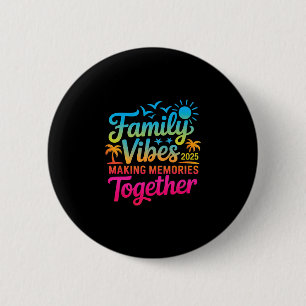 Family 2025 Vibes Family Reunion Vacation Making M 6 Cm Round Badge