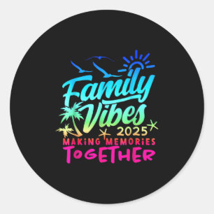 Family 2025 Vibes Family Reunion Vacation Making M Classic Round Sticker