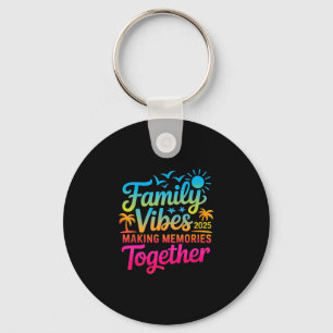 Family 2025 Vibes Family Reunion Vacation Making M Key Ring