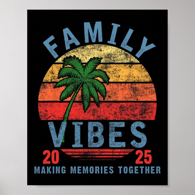 Family 2025 Vibes Family Reunion Vacation Making M Poster (Front)