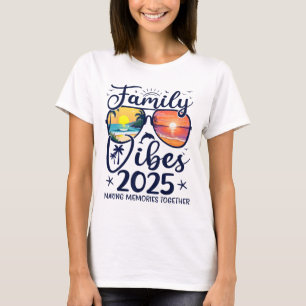 Family 2025 Vibes Family Reunion Vacation Making M T-Shirt