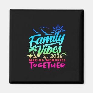 Family 2026 Vibes Family Reunion Vacation Making M Magnet