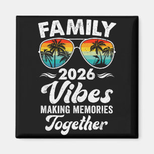 Family 2026 Vibes Family Reunion Vacation Making Magnet