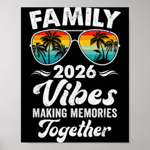 Family 2026 Vibes Family Reunion Vacation Making Poster