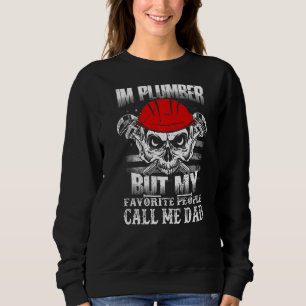 Family 365 Plumber Dad My Favourite People Calls M Sweatshirt