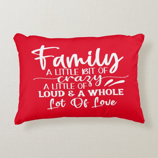 Family A Little Bit Of Crazy Accent Pillow (Front)