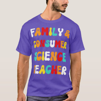 Family and Consumer Science Facs Teacher Back To S T-Shirt