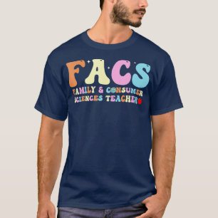 Family and Consumer Science Facs Teacher Back To S T-Shirt