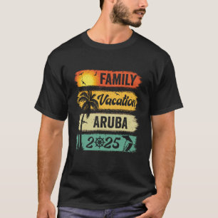 Family Aruba Vacation 2025 Funny Matching Group Fa T-Shirt