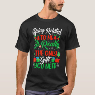 Family Being Related to Me is Really the Only You T-Shirt