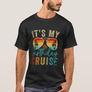 Family Birthday Cruising Sungles It's My Birthday  T-Shirt