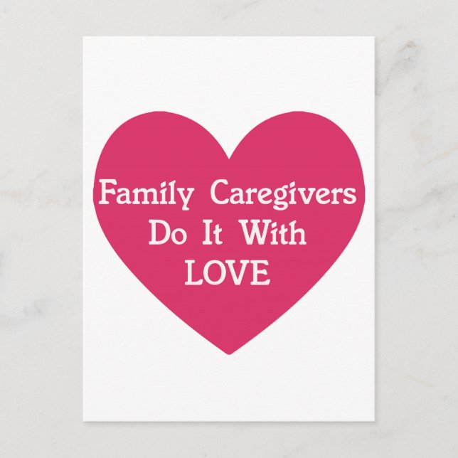 Family Caregivers Do It With Love Postcard (Front)