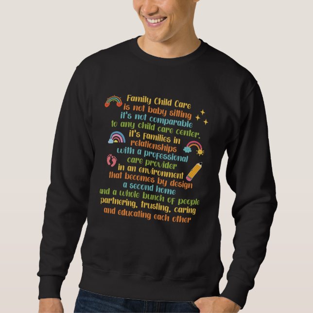 Family Childcare Professional Care Provider Teache Sweatshirt (Front)