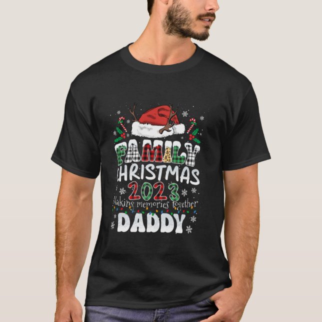 Family Christmas 2023 Making Memories Together Dad T-Shirt (Front)