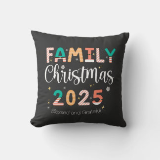 Family Christmas 2025 Blessed and Grateful Cushion