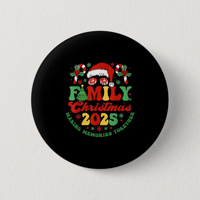 Family Christmas 2025 Making Memories Family Match 6 Cm Round Badge (Front)