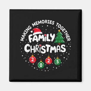 Family Christmas 2025 Making Memories Funny Xmas P Magnet