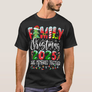 Family Christmas 2025 Making Memories Together T-Shirt