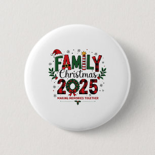 Family Christmas 2025 Xmas Matching Making Memorie 6 Cm Round Badge