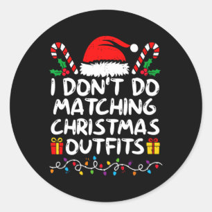 Family Christmas Couples I Don't Do Matching Chris Classic Round Sticker