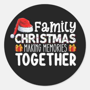 Family Christmas Making Memories Together Holiday Classic Round Sticker