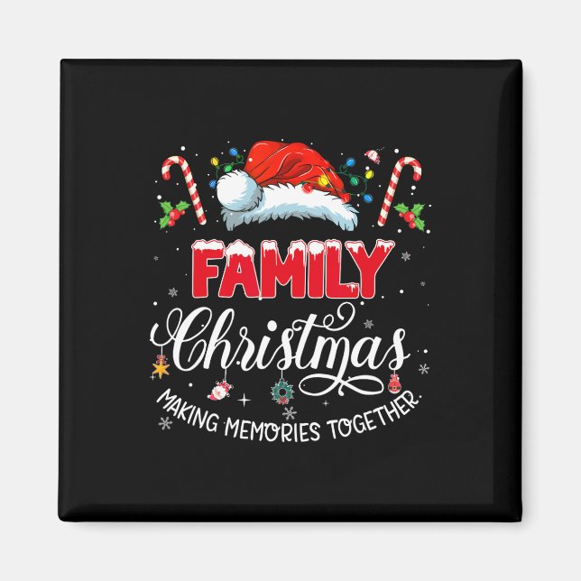 Family Christmas Making Memories Together Matching Magnet (Front)